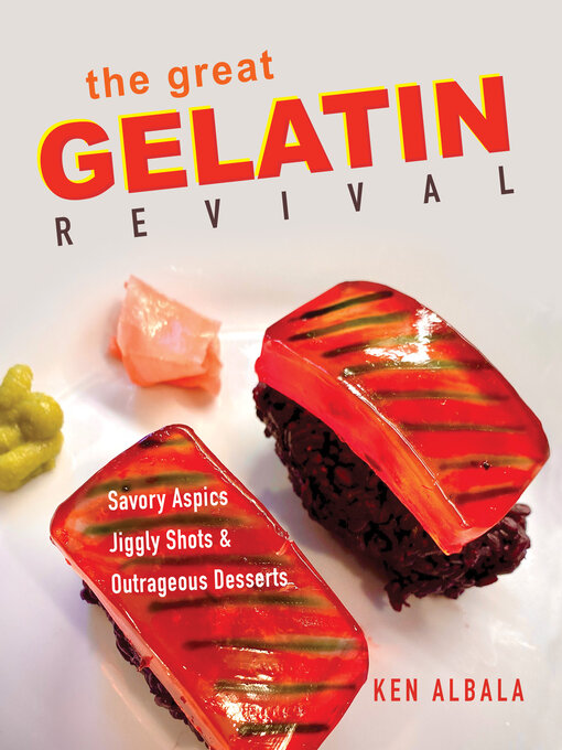Title details for The Great Gelatin Revival by Ken Albala - Available